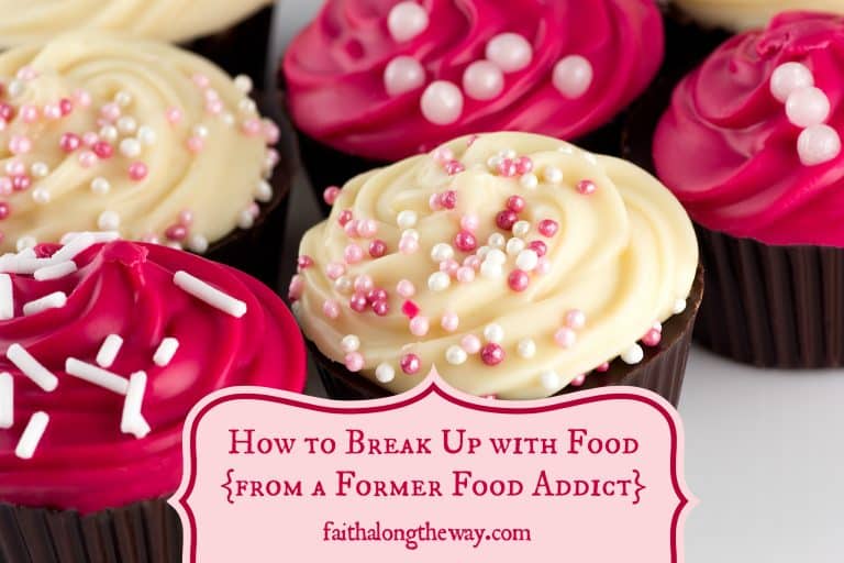 How to Break up with Food {From a Former Food Addict}