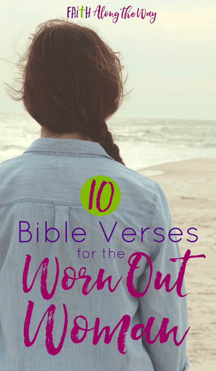 10 Bible Verses for the Worn Out Woman