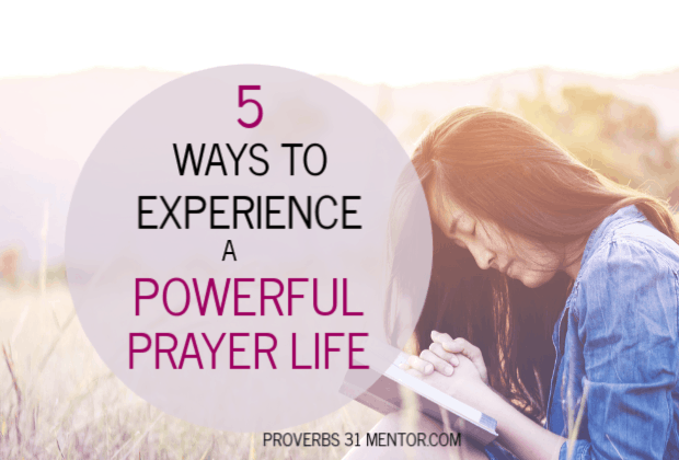5 Ways to Experience a Powerful Prayer Life