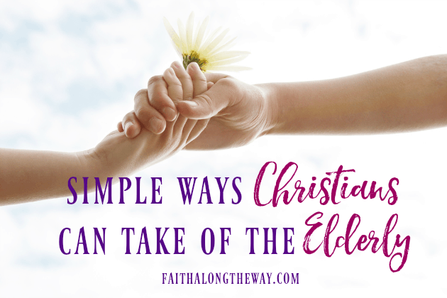 Simple Ways Christians Can Take Care of the Elderly