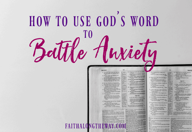 You can thrive in a season of anxiety! Here's how to battle anxiety with God's Word and find hope in God's strength. | battle anxiety | anxiety | anxiety relief | God's word | Scripture || Faith Along the Way #anxiety #hope #bible