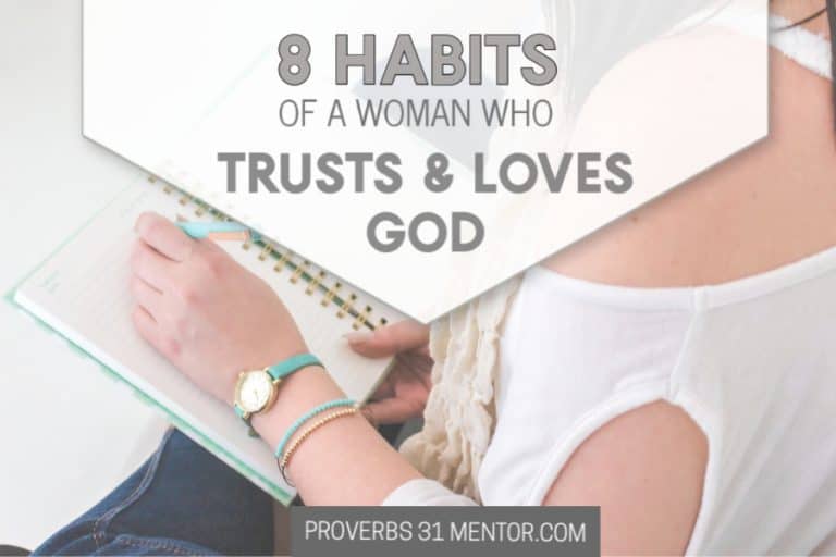 8 Habits of a Woman Who Trusts and Loves God