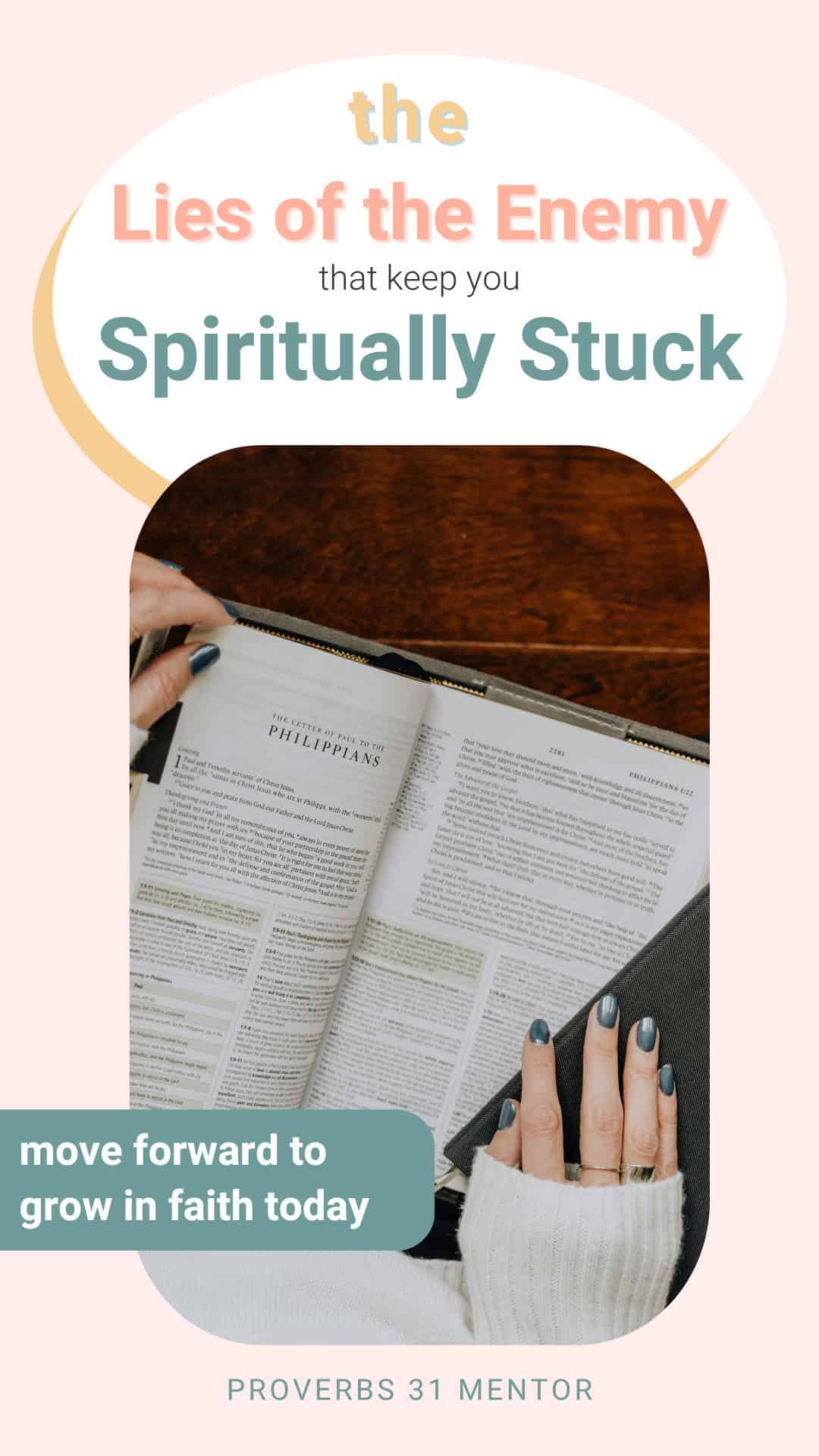 Pin for the post- Lies That Keep You Stuck and Complacent in Your Faith Title- Lies of the Enemy Keeping You spiritually Stuck Picture- woman with her hand on the Bible open to Philippians