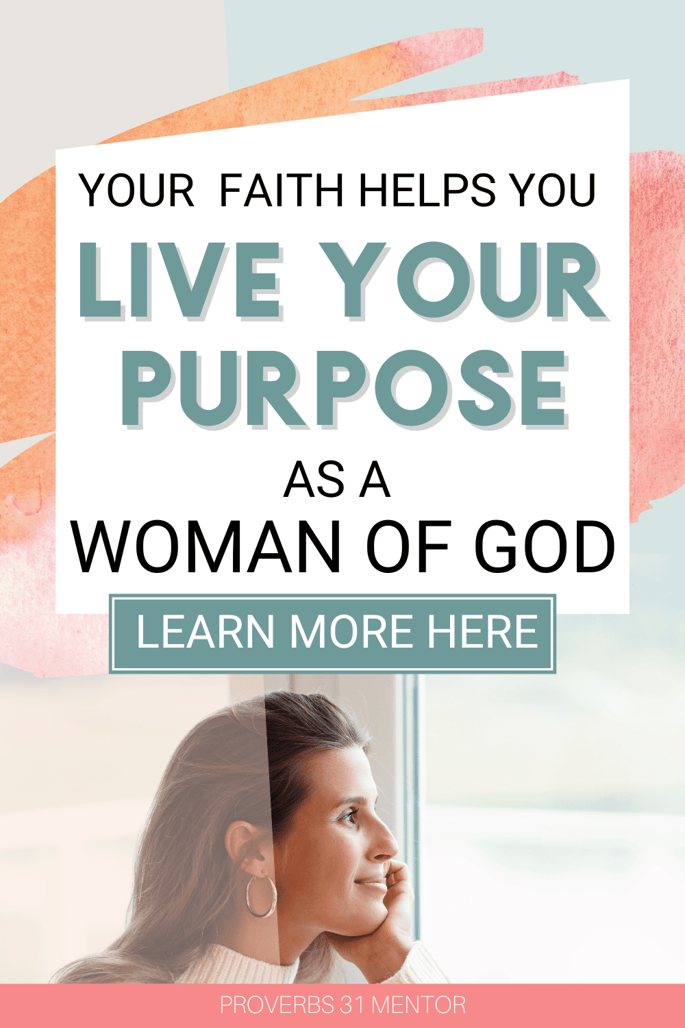 Text: How Your Faith in God Helps You Live Your Purpose Picture: Woman looking out the woman