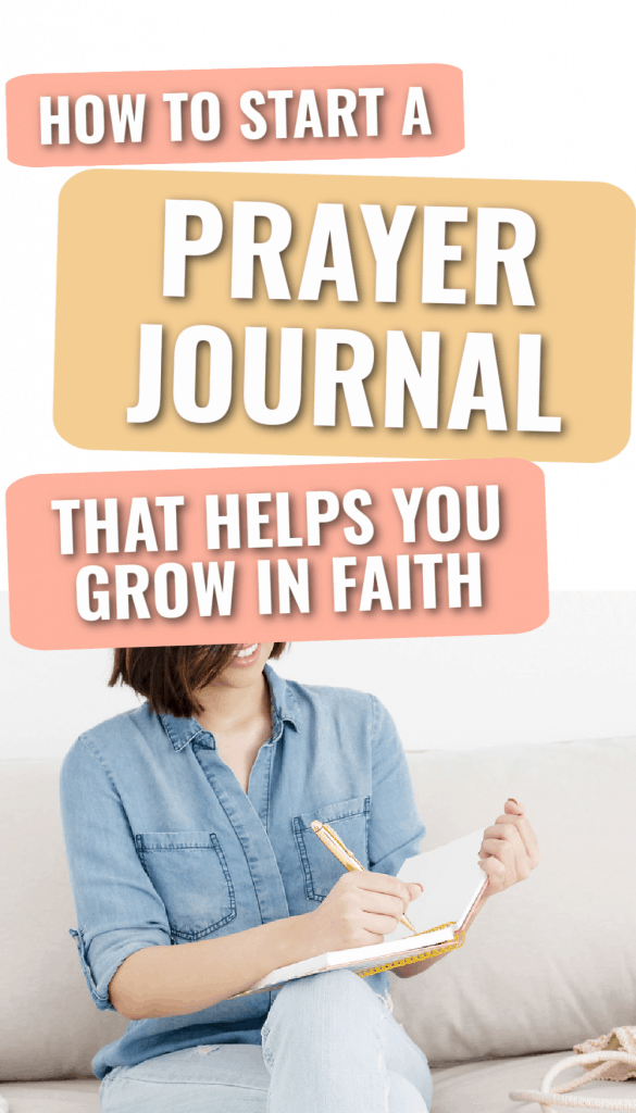 title- how to start a prayer journal picture- woman writing in prayer journal