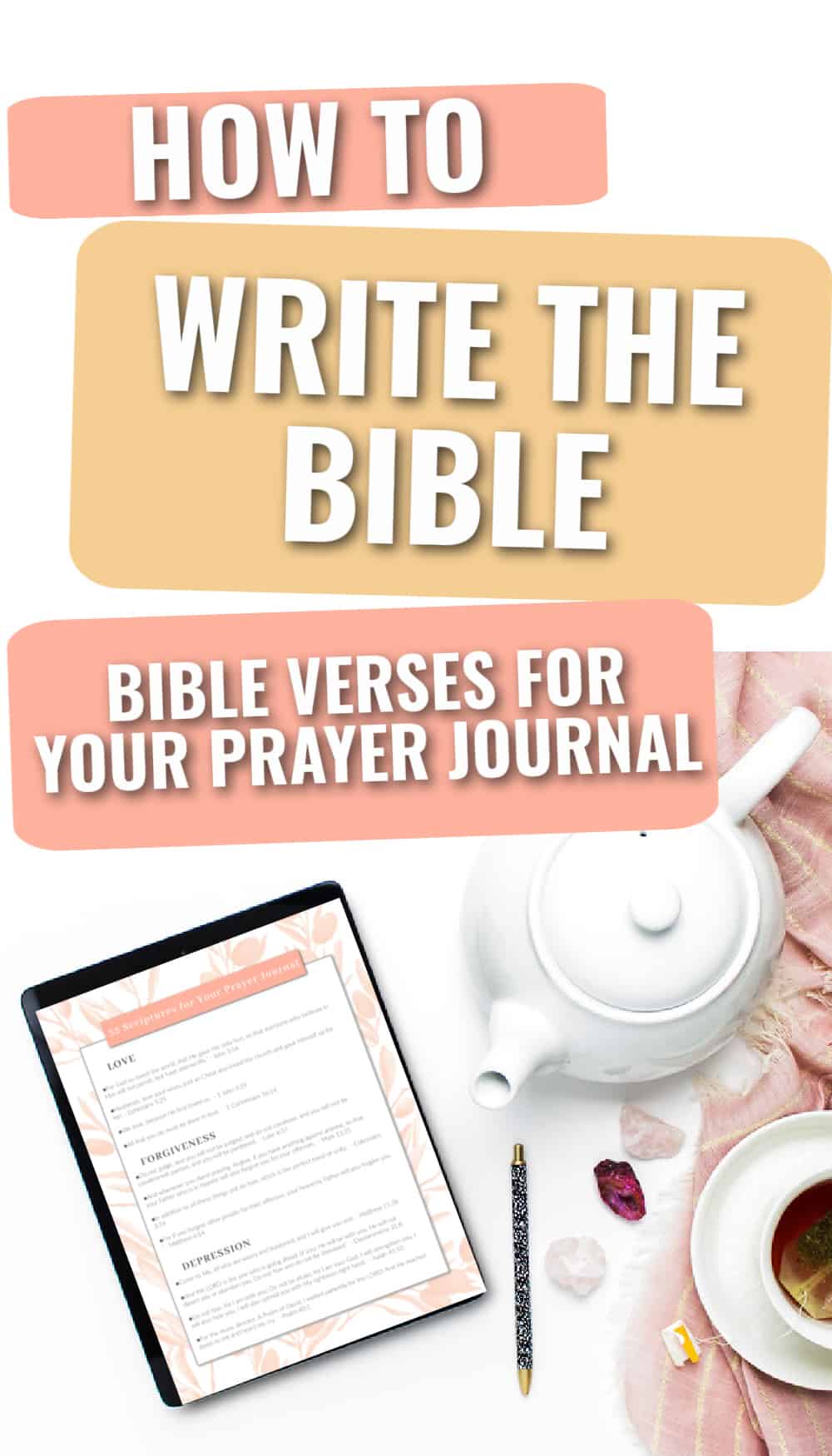 Title: Writing the Bible: Bible Verses for Your Prayer Journal Picture: teapot, blanket, and ipad