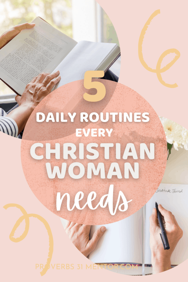 Title: 5 Routines Every Christian Woman Needs Picture: woman reading the Bible and writing in her prayer journal 