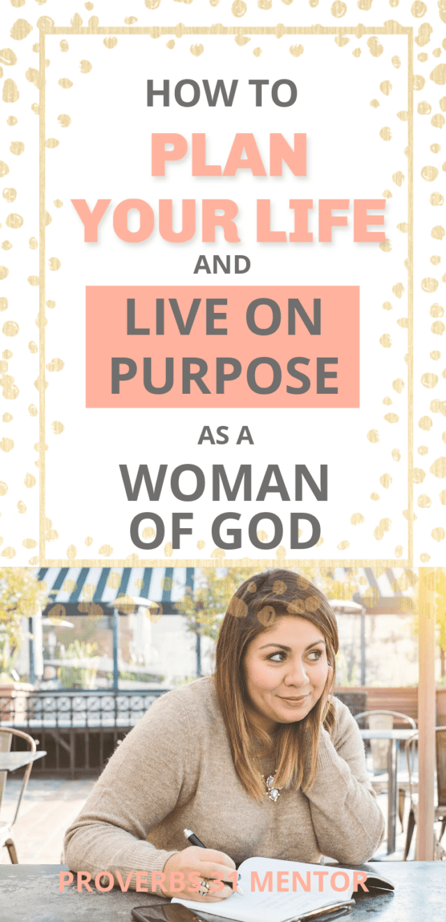 Title- How to Plan Your Life and Live on Purpose as a Woman of God Picture- woman smiling at a table as she plans her life