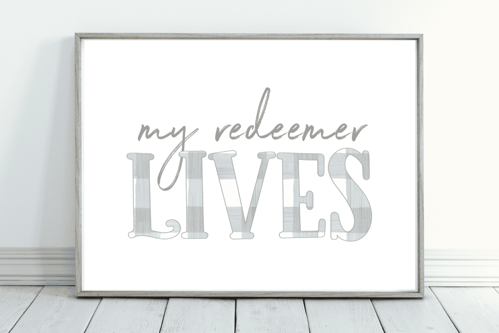 My Redeemer Lives sign