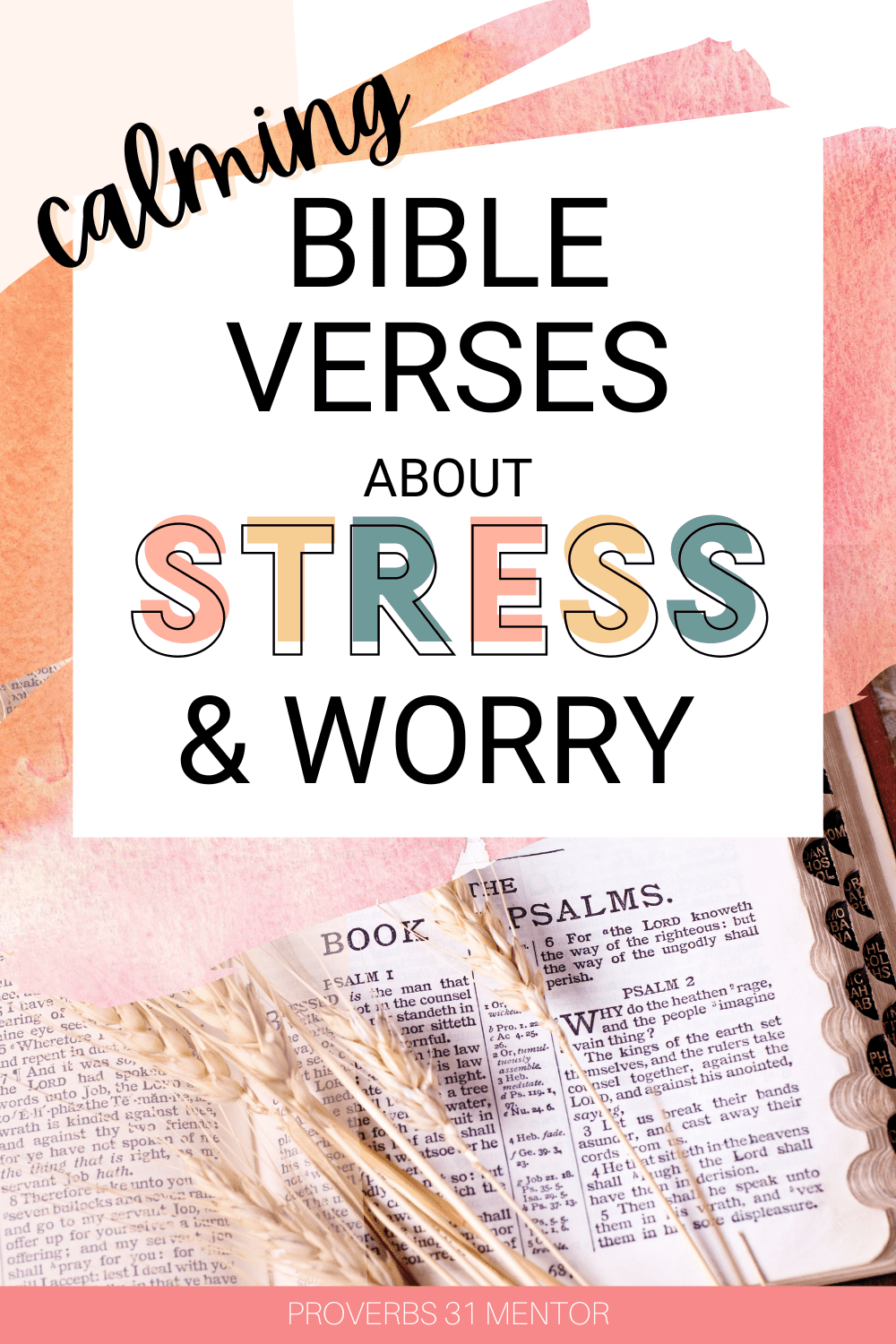 Title- Calming Bible Verses About Stress and Worry Picture- Bible with wheat 