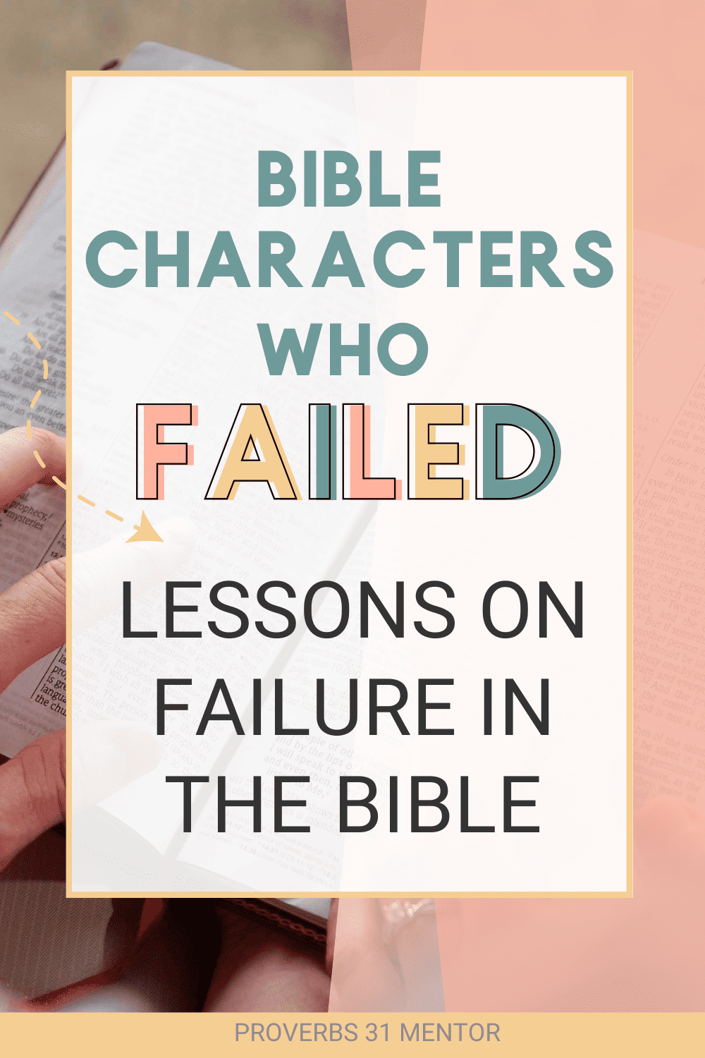 Bible Characters Who Failed: Lessons on Failure in the Bible
