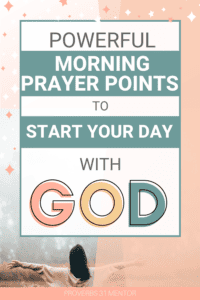 Powerful Morning Prayer Points to Start Your Day with God